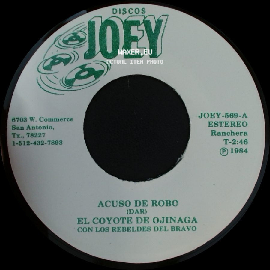 El Coyote De Ojinaga Con Los Rebeldes Del Bravo / El Coyote De Ojinaga - Acuso De Robo / Con El Agua Hasta El Cuello side A