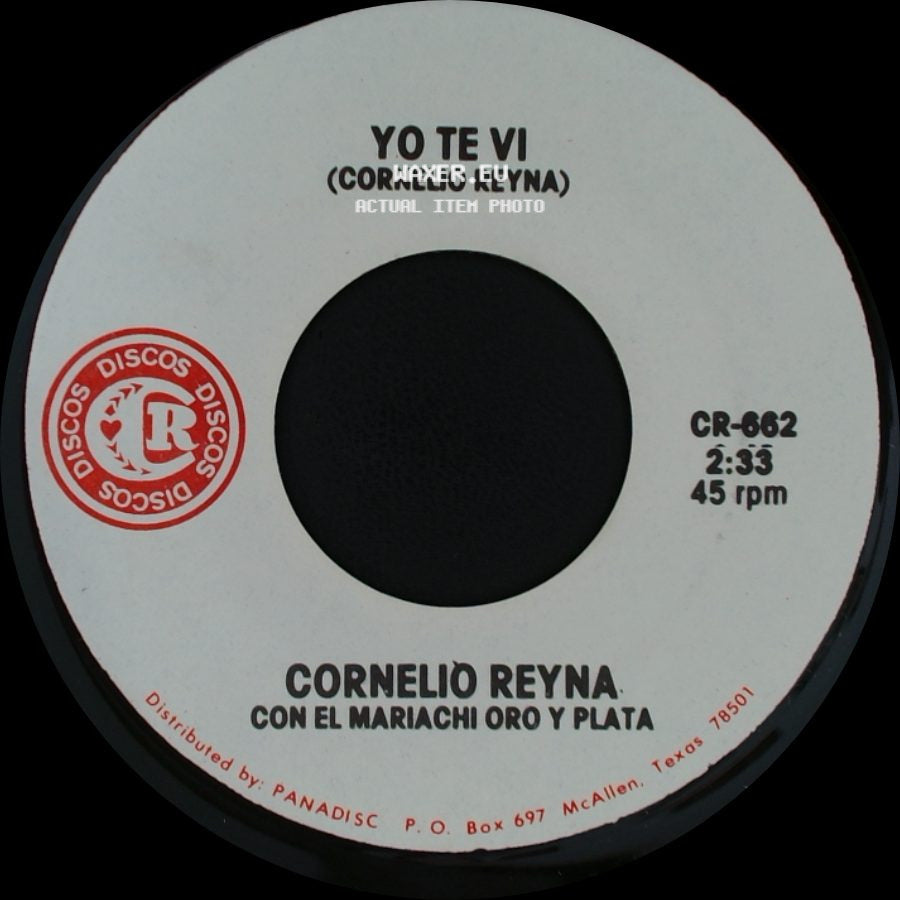 Cornelio Reyna Con El Mariachi Oro Y Plata / Cornelio Reyna - Yo Te Vi / La Criminal (Cornelio Reyna) side A