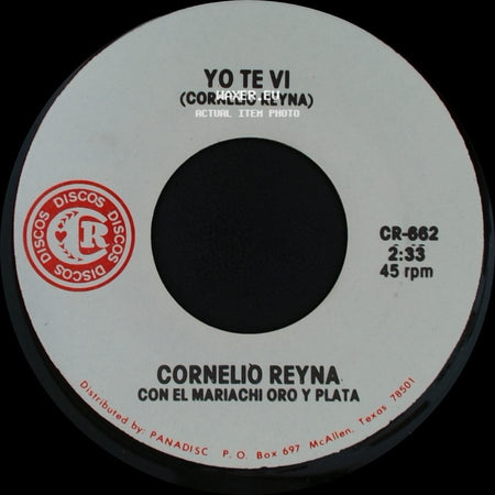 Cornelio Reyna Con El Mariachi Oro Y Plata / Cornelio Reyna - Yo Te Vi / La Criminal (Cornelio Reyna) side A