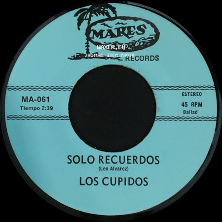 Los Cupidos - Solo Recuerdos / Tijuana side A