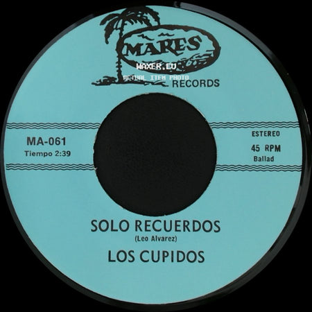 Los Cupidos - Solo Recuerdos / Tijuana side A