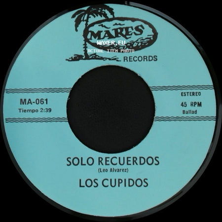 Los Cupidos - Tijuana / Solo Recuerdos side B