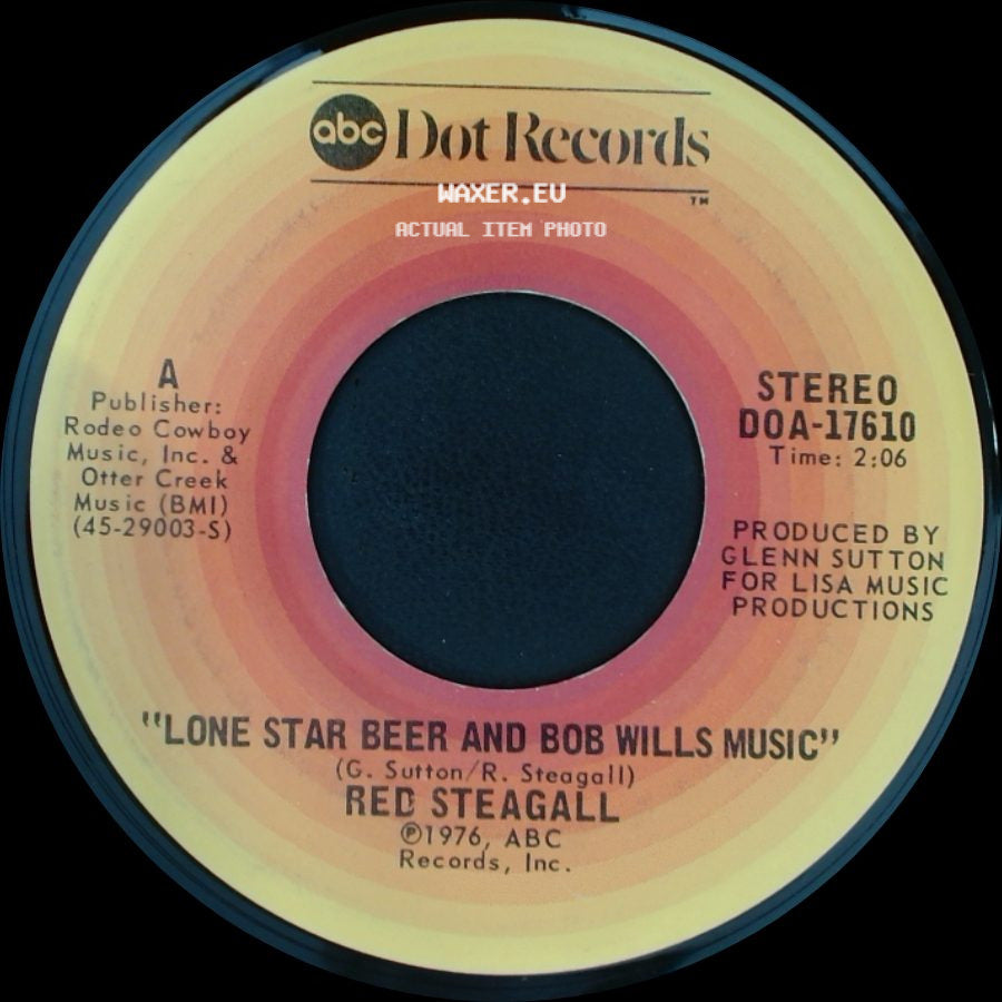 Red Steagall - Lone Star Beer And Bob Wills Music / I've Never Been This Loved Before side A