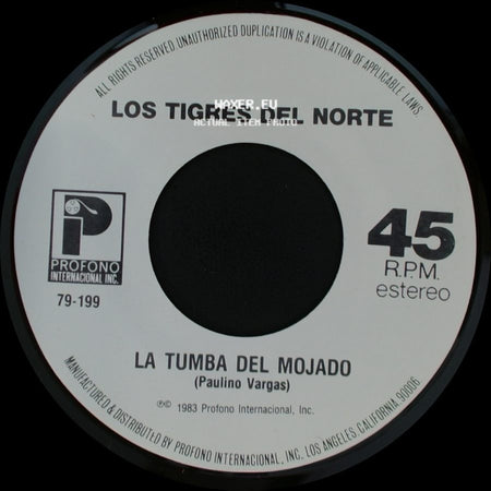 Los Tigres Del Norte - La Tumba Del Mojado / Creiste side A