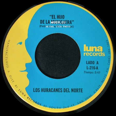 Los Huracanes Del Norte - "El Hijo De La Musiquera" / Perdi Mi Novia side A