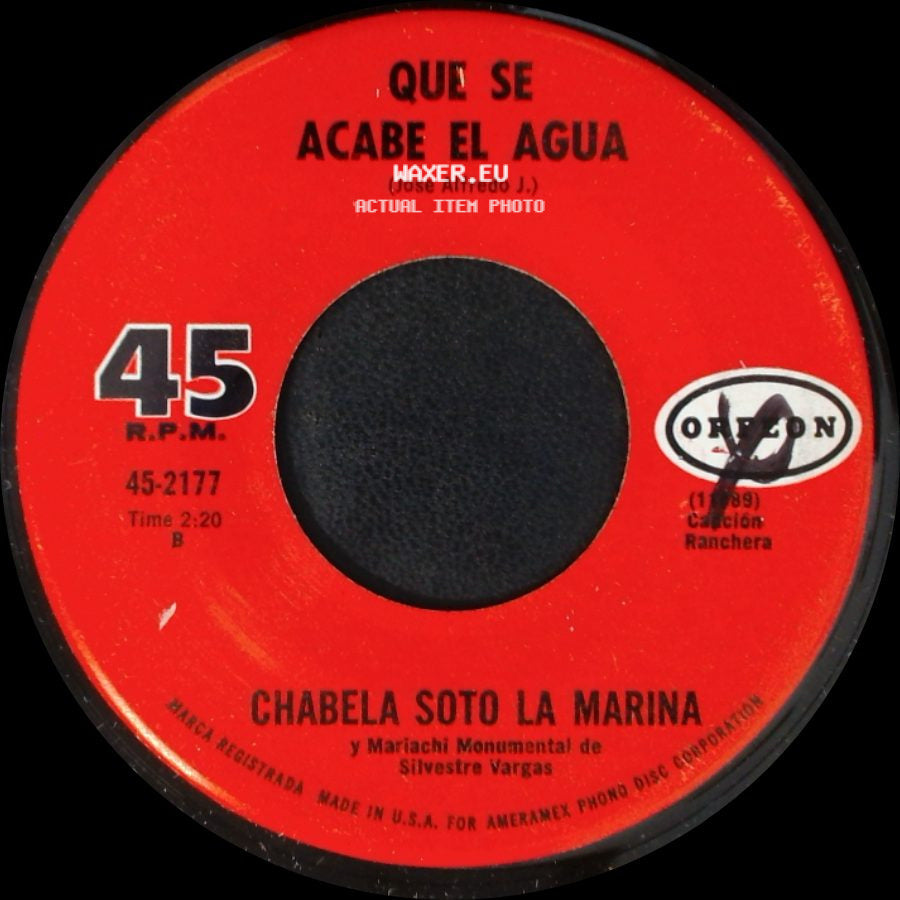 Chabela Soto La Marina Y Mariachi Monumental De Silvestre Vargas - Que Se Acabe El Agua / Vete Ya side A