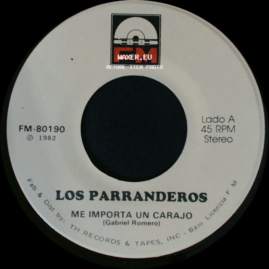 Los Parranderos - Me Importa Un Carajo / Lo Mas Lindo De La Vida Es La Mujer side A