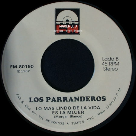 Los Parranderos - Me Importa Un Carajo / Lo Mas Lindo De La Vida Es La Mujer side B