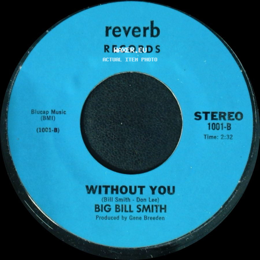 Big Bill Smith - Without You / Truckin' Man side A