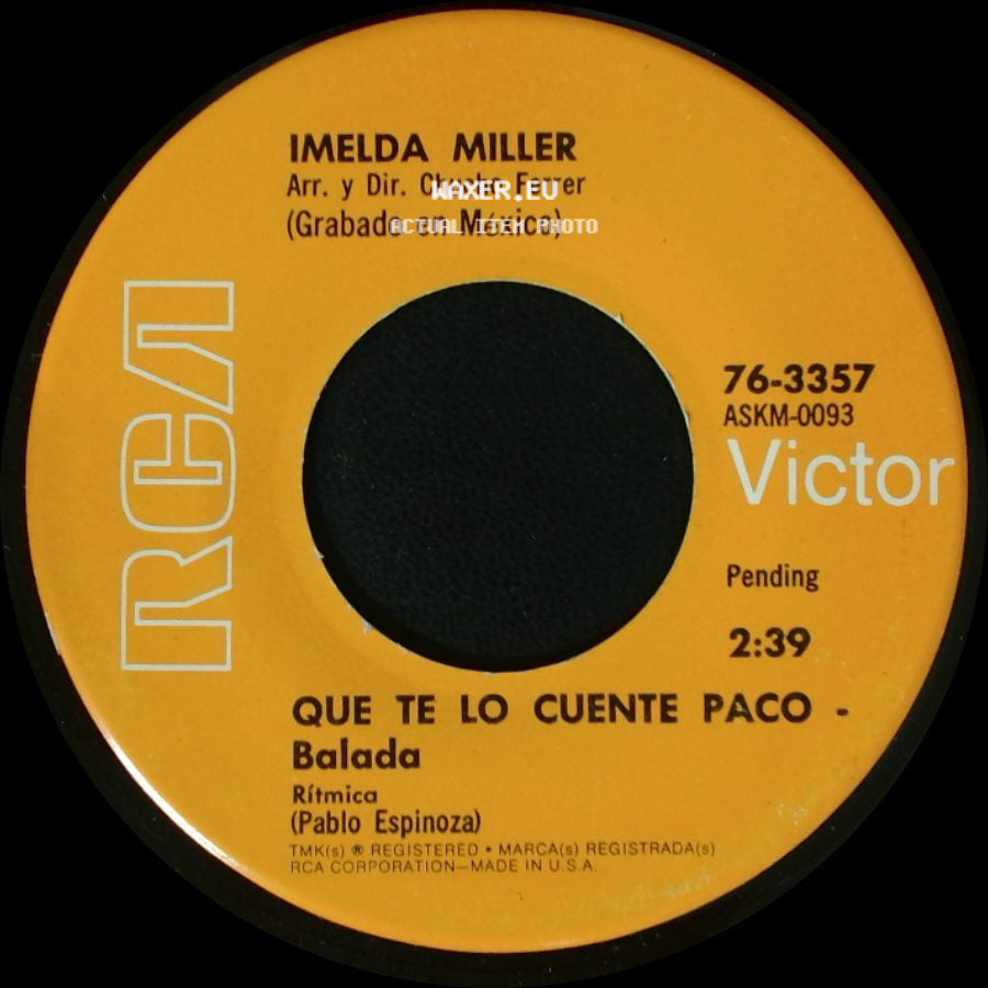 Imelda Miller / Imelda Miller Y Orquesta - Que Te Lo Cuente Paco - Balada / Hoy Daria Yo La Vida - Balada side A