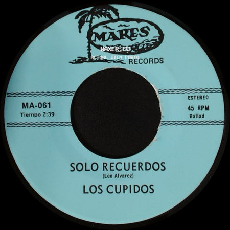 Los Cupidos - Solo Recuerdos / Tijuana side A