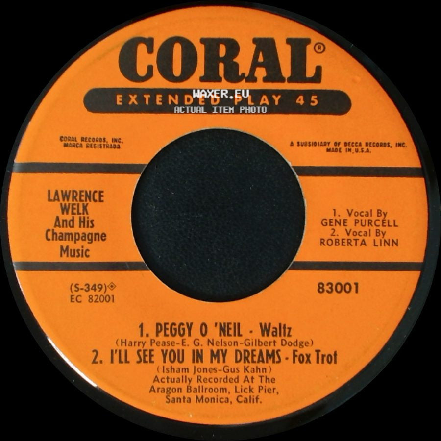 Lawrence Welk And His Champagne Music - Peggy O 'neil / I'll See You In My Dreams / Good Morning, Mr. Zip, Zip, Zip / Just Once Again - Fox Trot side A