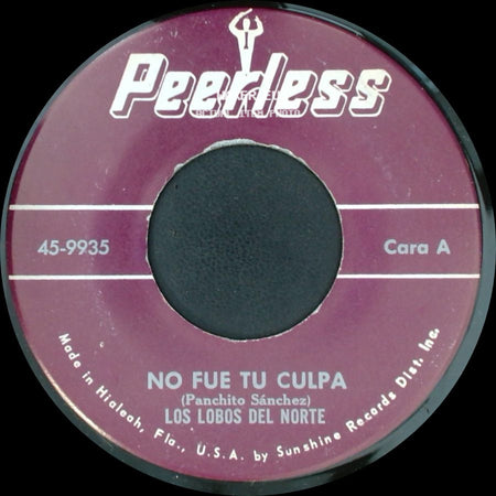 Los Lobos Del Norte - No Fue Tu Culpa / Y Sin Embargo side A