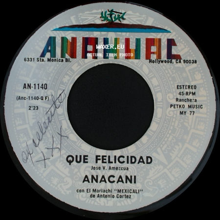 Anacani - Que Felicidad / Corazon Incierto side A