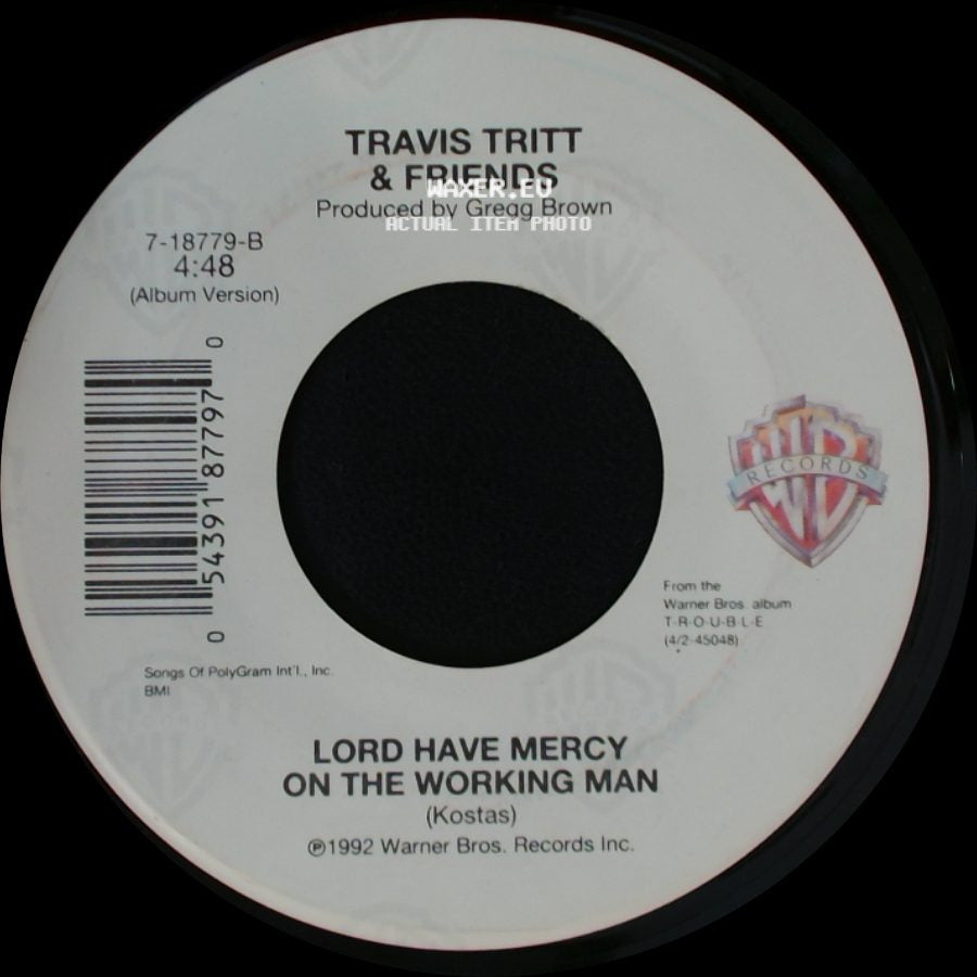 Travis Tritt & Friends - Lord Have Mercy On The Working Man / Lord Have Mercy On The Working Man side A