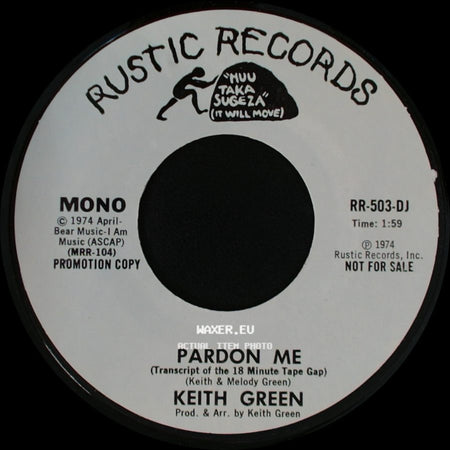 Keith Green - Pardon Me (Transcript Of The 18 Minute Tape Gap) / Pardon Me side A
