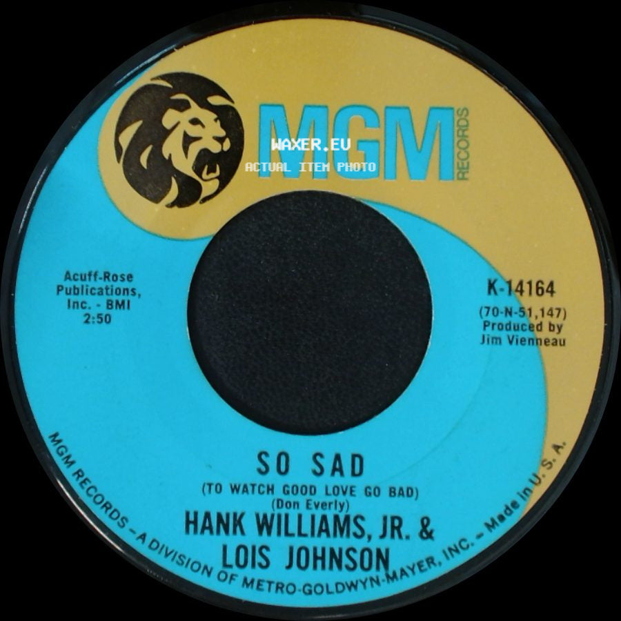 Hank Williams, Jr. & Lois Johnson - So Sad (To Watch Good Love Go Bad) / Let's Talk It Over Again side A