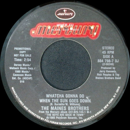 The Maines Brothers - Whatcha Gonna Do When The Sun Goes Down / Whatcha Gonna Do When The Sun Goes Down side A