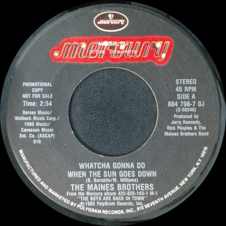 The Maines Brothers - Whatcha Gonna Do When The Sun Goes Down / Whatcha Gonna Do When The Sun Goes Down side B