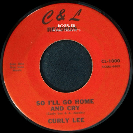 Curly Lee - So I'll Go Home And Cry / Train Of Love side A