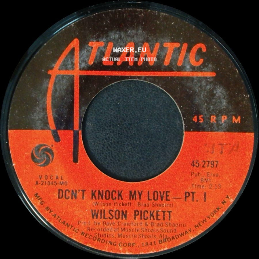 Wilson Pickett - Dcn't Knock My Love - Pt. 1 / Don't Knock My Love - Pt. Ii side A