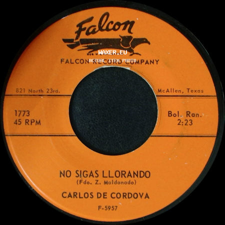 Carlos De Cordova - No Sigas Llorando / Malditos Celos side A