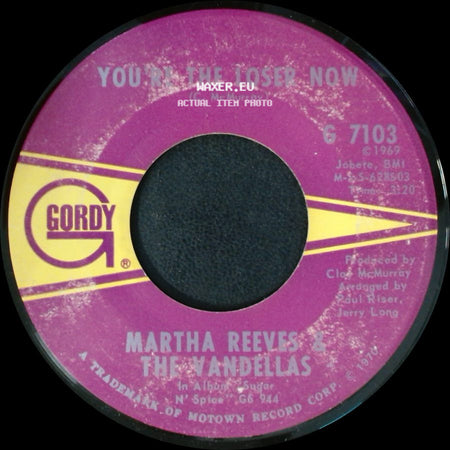 Martha Reeves & The Vandellas - You're The Loser Now / I Gotta Let You Go side A