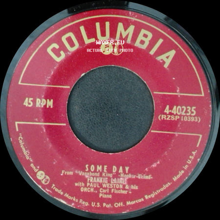 Frankie Laine / Frankie Laine With Paul Weston & His Orch., Carl Fischer - Piano - Some Day / There Must Be A Reason side A