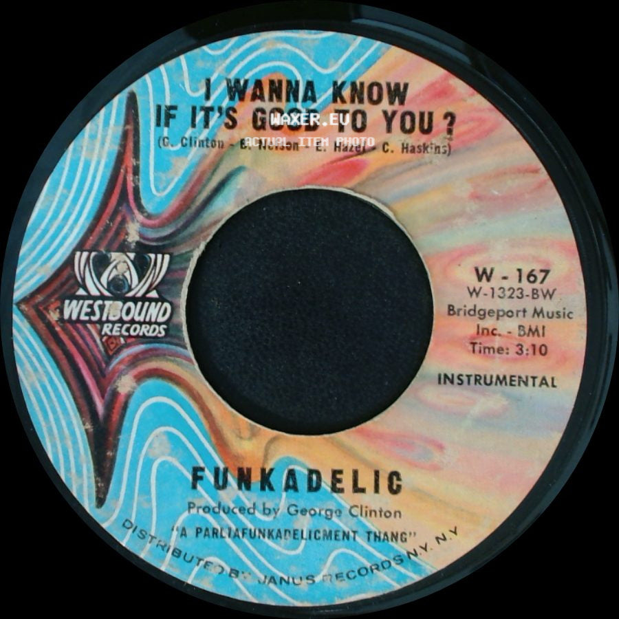 Funkadelic - I Wanna Know If It's Good To You? / Wanna Know If It's Good To You? side A