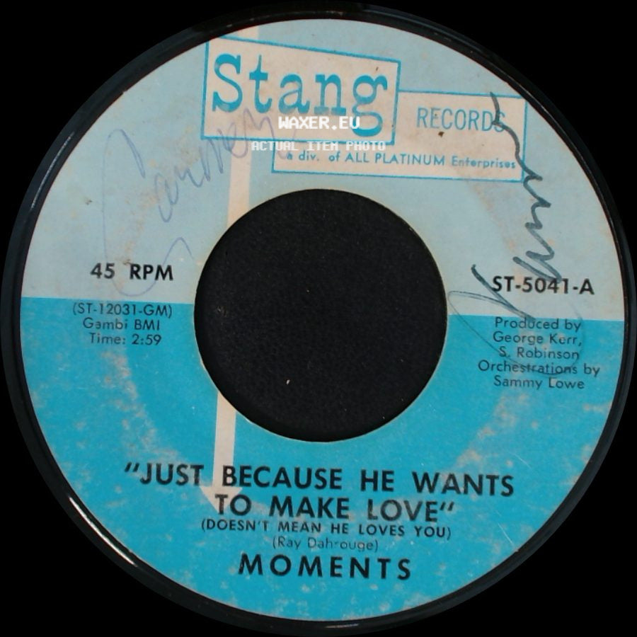 Moments - Just Because He Wants To Make Love (Doesn't Mean He Loves You) / So This Is Our Good-Bye side A