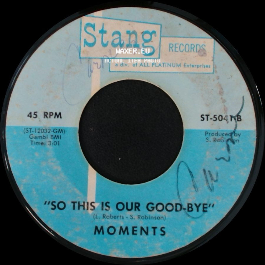 Moments - Just Because He Wants To Make Love (Doesn't Mean He Loves You) / So This Is Our Good-Bye side B