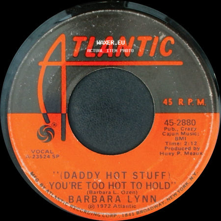Barbara Lynn - (Daddy Hot Stuff) You're Too Hot To Hold / You Better Quit It side A