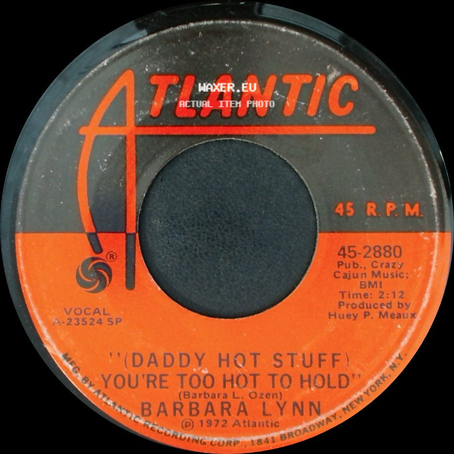 Barbara Lynn - (Daddy Hot Stuff) You're Too Hot To Hold / You Better Quit It side A