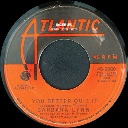 Barbara Lynn - (Daddy Hot Stuff) You're Too Hot To Hold / You Better Quit It side B