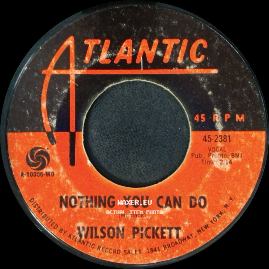 Wilson Pickett - Nothing You Can Do / Everybody Needs Somebody To Love side A
