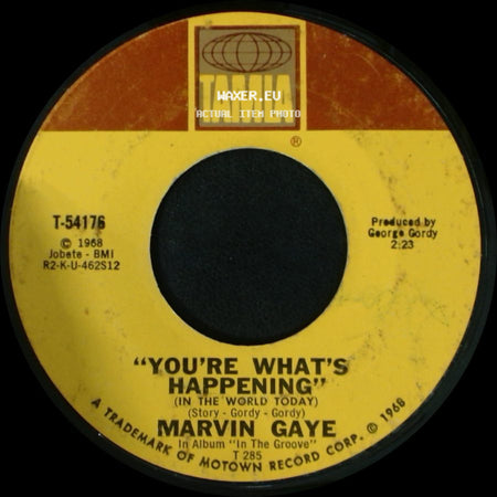 Marvin Gaye - I Heard It Through The Grapevine / You're What's Happening (In The World Today) side B