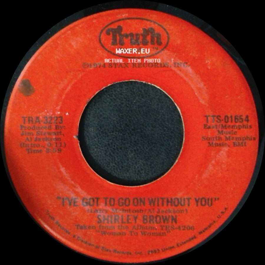 Shirley Brown - I've Got To Go On Without You / It Ain't No Fun side A