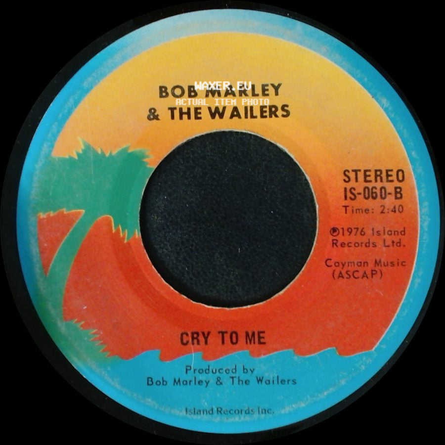 Bob Marley & The Wailers - Cry To Me / Roots, Rock, Reggae side A