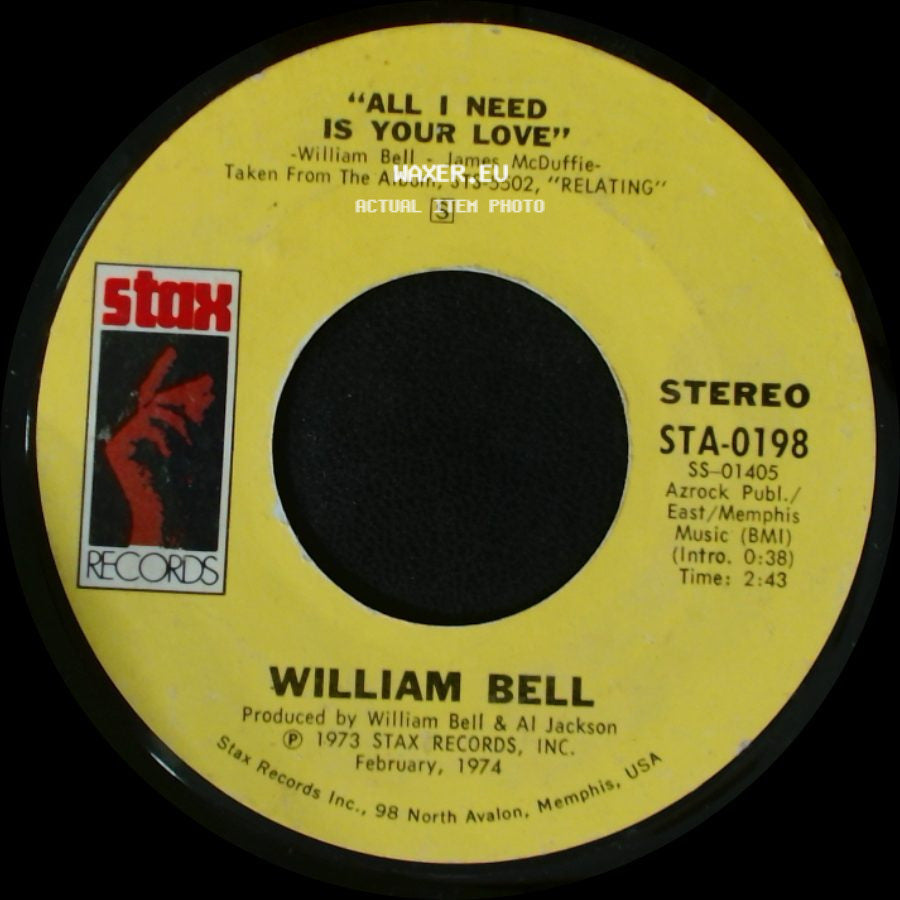 William Bell - All I Need Is Your Love / Gettin' What You Want (Losin' What You Got) side A