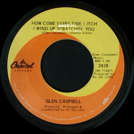 Glen Campbell - How Come Every Time I Itch I Wind Up Scratchin' You / Galveston side A