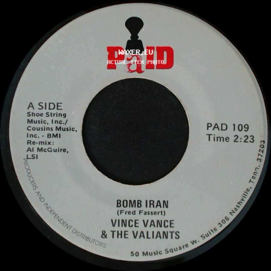 Vince Vance & The Valiants - Bomb Iran / Bye-Bye, Baby side A