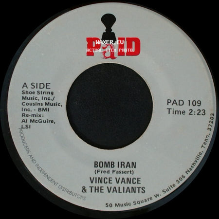 Vince Vance & The Valiants - Bomb Iran / Bye-Bye, Baby side A
