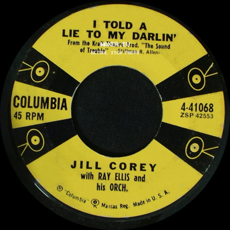 Jill Corey With Ray Ellis And His Orch. / Jill Corey With Jimmy Carroll And His Orch. - I Told A Lie To My Darlin' / Exactly Like You side A
