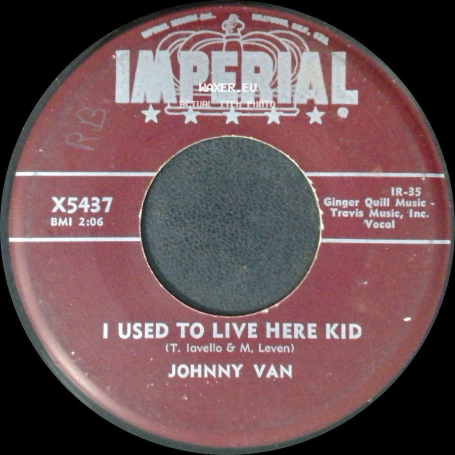 Johnny Van - I Used To Live Here Kid / You're Much Too Nice (To Me Baby) side A