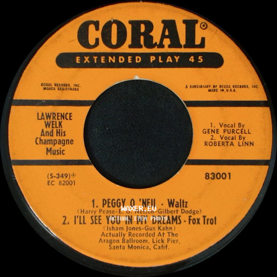 Lawrence Welk And His Champagne Music - 1. Peggy O 'neil - Waltz 2. I'll See You In My Dreams - Fox Trot / Good Morning, Mr. Zip, Zip, Zip / Just Once Again - Fox Trot side A