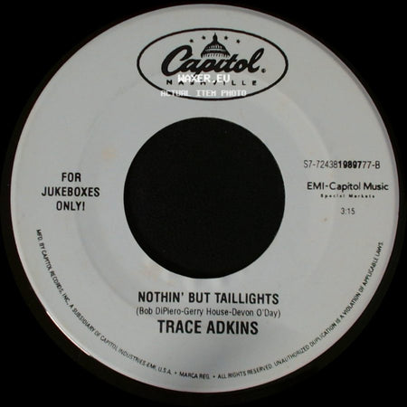 Trace Adkins - Nothin' But Taillights / Lonely Won't Leave Me Alone side A