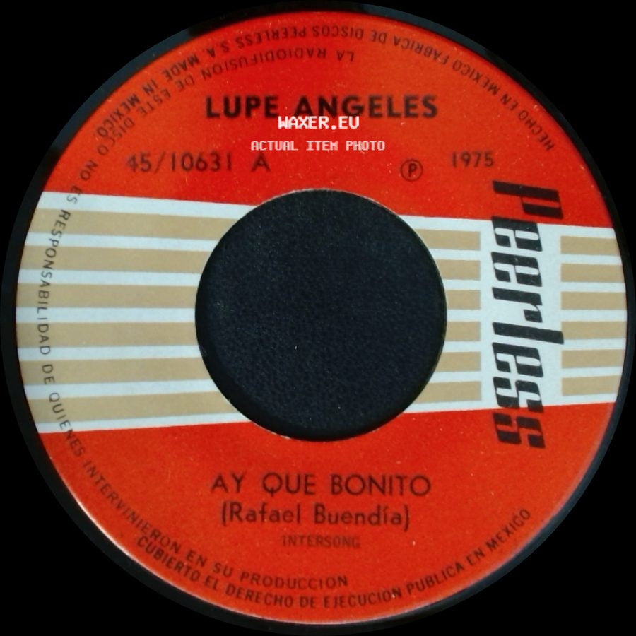 Lupe Angeles - Ay Que Bonito / Borralo De Tu Mente side A