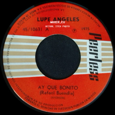 Lupe Angeles - Ay Que Bonito / Borralo De Tu Mente side A
