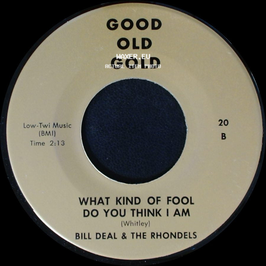 Bill Deal & The Rhondels - What Kind Of Fool Do You Think I Am / I've Been Hurt side A