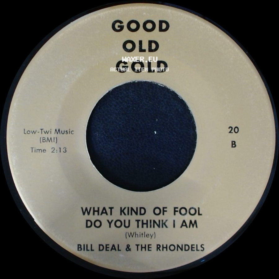 Bill Deal & The Rhondels - What Kind Of Fool Do You Think I Am / I've Been Hurt side A